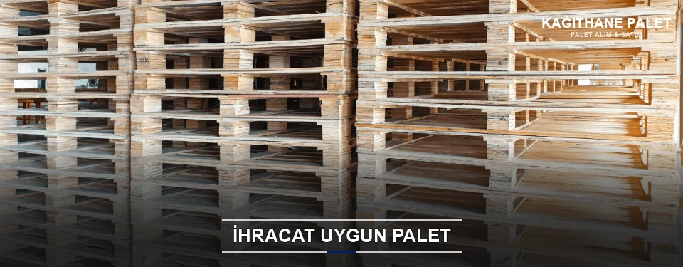 Kağıthane İhracat Ambalaj Paleti
